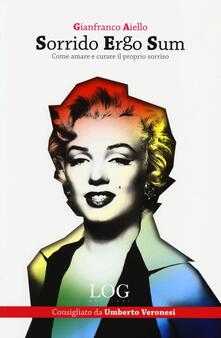 Sorrido ergo sum. Come amare e curare il proprio sorriso.pdf