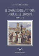 Libro Le confraternite a Vittoria: storia, arte e devozione. 1607-1773 Salvatore Audieri