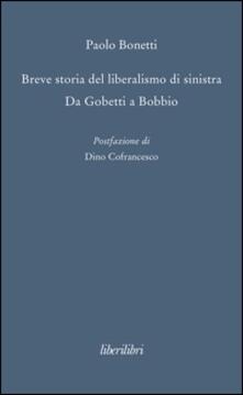 Breve storia del liberalismo di sinistra. Da Gobetti a Bobbio.pdf