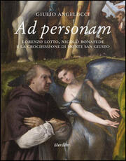 Libro Ad personam. Lorenzo Lotto, Nicolò Bonafede e la crocifissione di Monte San Giusto Giulio Angelucci