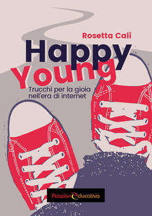 Happy young. Trucchi per la gioia nellera di internet.pdf