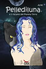 Libro Pellediluna e il riscatto del Pianeta Terra Ariel