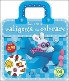 La mia valigetta da colorare. Con adesivi.pdf