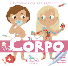 Il corpo. Lenciclopedia dei piccoli. Con adesivi.pdf