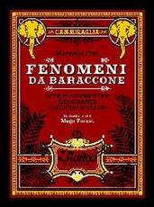 Libro Fenomeni da baraccone. Vite e avventure dei grandi circensi italiani Marcello Fini