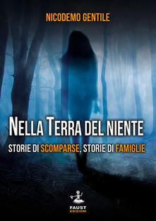 Nella terra del niente. Storie di scomparse, storie di famiglie.pdf