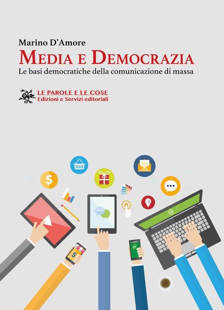 Media E Democrazia Le Basi Democratiche Della Comunicazione Di Massa Marino D Amore Libro Haiku Le Parole E Le Cose Ibs