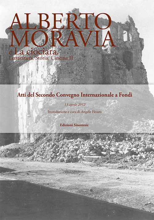 Image of Alberto Moravia e «La ciociara». Storia, letteratura, cinema. Atti del 2° Convegno internazionale (Fondi, 13 aprile 2012)