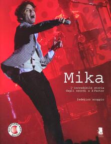 Mika. Lincredibile storia dagli esordi a X-Factor.pdf