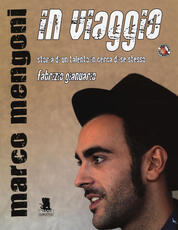 Libro Marco Mengoni. In viaggio. Storia di un talento in cerca di se stesso Fabrizio Gianuario
