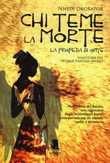 Libro Chi teme la morte. La profezia di Onye Nnedi Okorafor