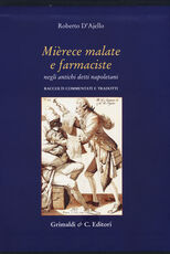 Libro Mièrece malate e farmaciste negli antichi proverbi napoletani. Raccolti, commentati e tradotti Roberto D'Ajello