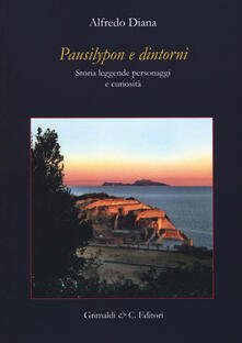 Pausilypon e dintorni. Storie, leggende, personaggi e curiosità. Ediz. ampliata.pdf