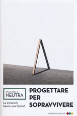 Libro Progettare per sopravvivere Richard J. Neutra