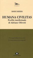 Libro Humana civilitas. Profilo intellettuale di Adriano Olivetti Davide Cadeddu