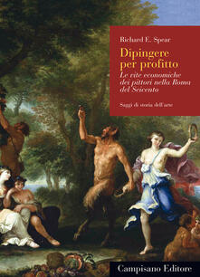 Dipingere per profitto. Le vite economiche dei pittori nella Roma del Seicento.pdf