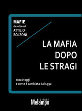 Libro La mafia dopo le stragi. Cosa è oggi e come è cambiata dal 1992 Attilio Bolzoni