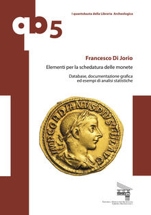 Elementi per la schedatura delle monete. Database, documentazione grafica ed esempi di analisi statistiche.pdf