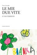 Libro Le mie due vite e una tempesta Franca Garavaglia