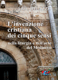 L Invenzione cristiana dei cinque sensi nella liturgia e nellarte del Medioevo.pdf