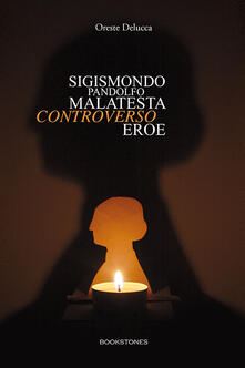 Sigismondo Pandolfo Malatesta controverso eroe.pdf