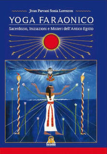 Yoga Faraonico. Sacerdozio, iniziazione e misteri dellantico Egitto.pdf