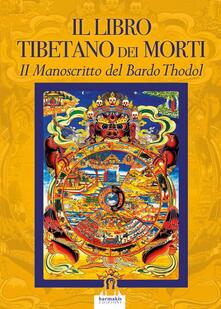 Il libro tibetano dei morti. Il manoscritto del Bardo Thodol.pdf