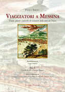 Libro Viaggiatori a Messina. Diari, spunti e noterelle di visitatori della città del Peloro Felice Irrera