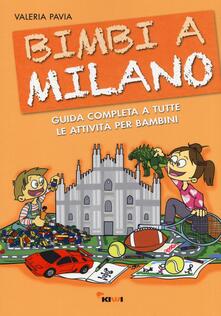 Bimbi a Milano. Guida completa a tutte le attività per bambini.pdf