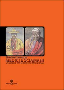Medici e sciamani. Un viaggio tra le medicine tradizionali.pdf