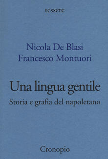 Una lingua gentile. Storia e grafia del napoletano.pdf