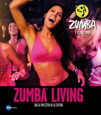 Libro Zumba living. Dalla palestra alla cucina