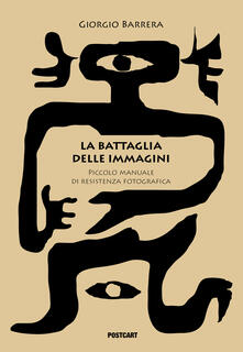 La battaglia delle immagini. Piccolo manuela di resistenza fotografica.pdf