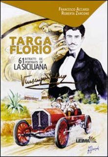 Targa Florio. 61 ritratti de La Siciliana. Ediz. italiana e inglese.pdf