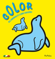 Color gli animali e i loro cuccioli . Ediz. illustrata.pdf