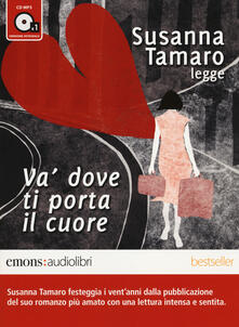 Va dove ti porta il cuore letto da Susanna Tamaro. Audiolibro. CD Audio formato MP3.pdf