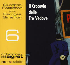 Libro Il crocevia delle tre vedove letto da Giuseppe Battiston. Audiolibro. CD Audio formato MP3 Georges Simenon