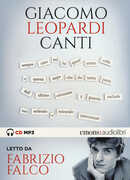 Libro Canti letto da Fabrizio Falco. Audiolibro. CD Audio formato MP3 Giacomo Leopardi