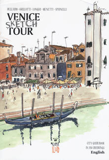 Venezia Sketch Tour. Guida turistica della città in 130 illustrazioni. Ediz. inglese.pdf
