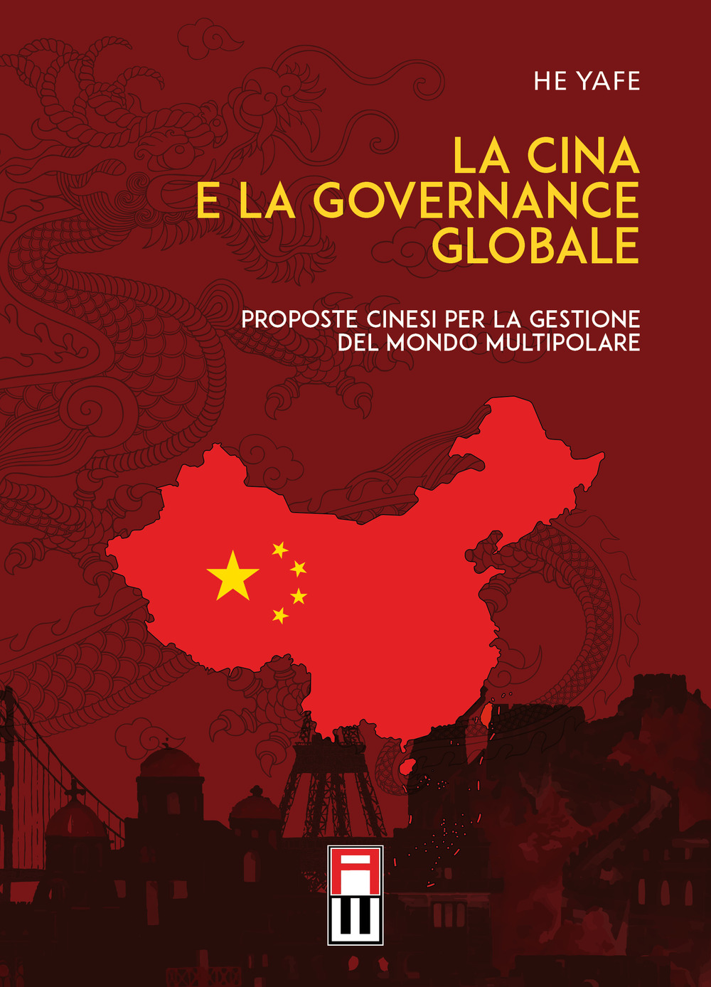 Image of La Cina e la governance globale. Proposte cinesi per la gestione del mondo multipolare