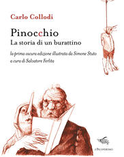 Libro Pinocchio. La storia di un burattino. La prima oscura edizione illustrata da Simone Stuto. Ediz. illustrata Carlo Collodi