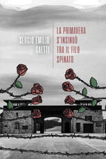 Libro La primavera s'insinuò tra il filo spinato Sergio Emilio Gaetti
