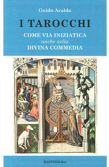 I tarocchi. Come via iniziatica anche nella Divina commedia.pdf