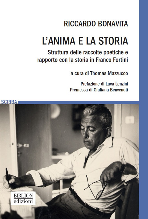 Image of L' anima e la storia. Struttura delle raccolte poetiche e rapporto con la storia in Franco Fortini