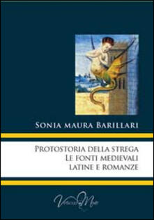 Protostoria della strega, le fonti medievali latine e romanze.pdf