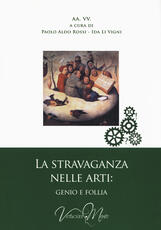 Libro La stravaganza nelle arti: genio e follia