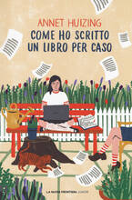 Libro Come ho scritto un libro per caso Annet Huizing