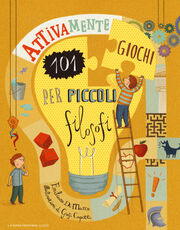 Libro Attivamente. 101 giochi per piccoli filosofi Emiliano Di Marco