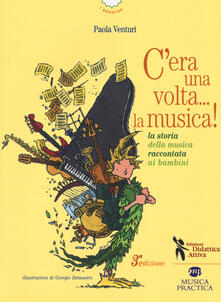 Cera una volta? La musica! La storia della musica raccontata ai bambini. Per la Scuola elementare. Con Audio.pdf