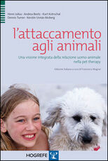 Libro L' attaccamento agli animali. Una visione integrata della relazione uomo-animale nella pet therapy